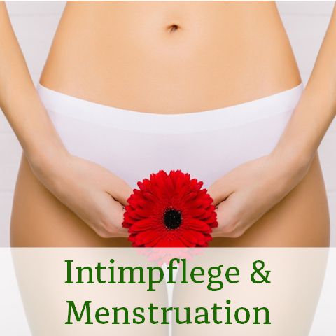Intimpflege & Menstruation